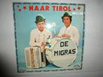 Vinyl LP THE MIGRA' S - Naar tirol, Cd's en Dvd's, Vinyl | Nederlandstalig, Ophalen of Verzenden, Zo goed als nieuw, Levenslied of Smartlap