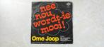 OME JOOP  /  nee, nou wordt ie mooi   1977, Ophalen of Verzenden, Nederlandstalig, Single