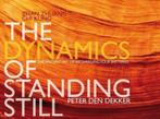 THE DYNAMICS OF STANDING STILL hc PETER DEN DEKKER / ZHUANG, Boeken, Ophalen of Verzenden, Zo goed als nieuw, Achtergrond en Informatie