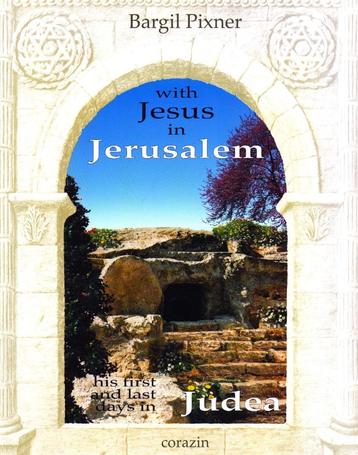 With Jesus in Jerusalem - Bargil Pixner / 9789654340038 beschikbaar voor biedingen