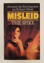 Borchgrave, Arnaud de / Moss, Robert - Misleid / The Spike, Verzenden, Gelezen