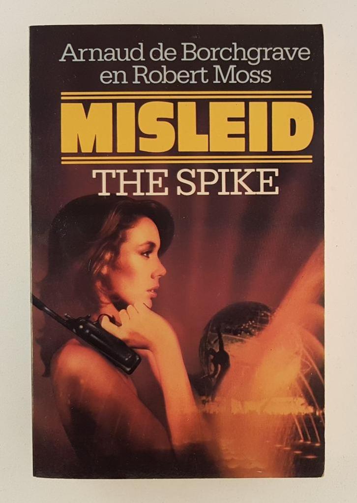 Borchgrave, Arnaud de / Moss, Robert - Misleid / The Spike, Boeken, Thrillers, Gelezen, Verzenden