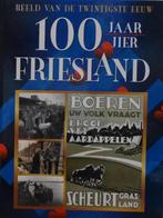 100 jaar Friesland, beeld van de 20e eeuw _ B.Keulen, Ophalen of Verzenden, 20e eeuw of later, Zo goed als nieuw, B.Keulen