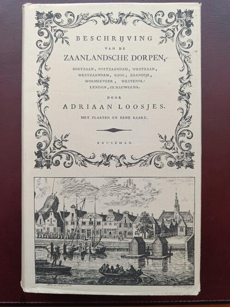 Beschrijving van de Zaanlandsche Dorpen door Adriaan Loosjes, Adriaan Loosjes, Ophalen of Verzenden, Zo goed als nieuw, Nederland