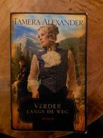 Verder Langs de Weg - Tamera Alexander, Boeken, Ophalen of Verzenden, Zo goed als nieuw, Tamera Alexander, Nederland