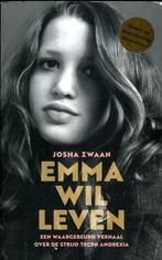 Emma wil leven - Waargebeurde strijd tegen anorexia, Ophalen of Verzenden, Zo goed als nieuw, Josha Zwaan, Overige