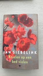 Jan Siebelink - Knielen op een bed violen, Jan Siebelink, Ophalen of Verzenden, Zo goed als nieuw, Nederland