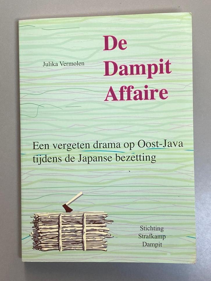 De Dampit-affaire. Een vergeten drama op Oost-Java strafkamp, Boeken, Oorlog en Militair, Overige onderwerpen, Tweede Wereldoorlog