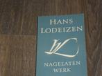HANS LODEIZEN - NAGELATEN WERK, Verzenden, Zo goed als nieuw, HANS LODEIZEN, Eén auteur