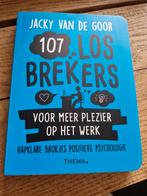 107 losbrekers voor meer plezier op het werk, Jacky van de Goor, Ophalen of Verzenden, Zo goed als nieuw