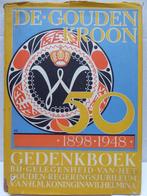 De Gouden Kroon | gedenkboek van H.M. koningin Wilhelmina, Verzamelen, Koninklijk Huis en Royalty, Ophalen of Verzenden, Zo goed als nieuw