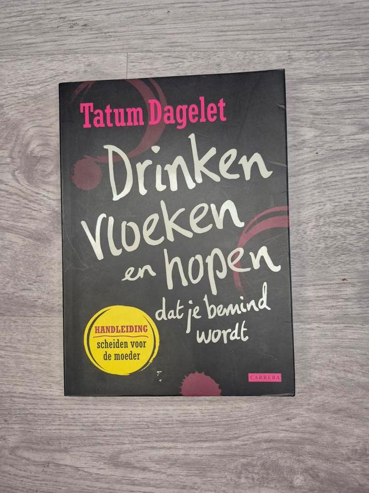 Drinken, Vloeken en Hopen - Tatum Dagelet, Boeken, Advies, Hulp en Training, Gelezen, Ophalen of Verzenden