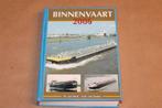 Boek - Binnenvaart 2006, Verzamelen, Scheepvaart, Ophalen of Verzenden, Zo goed als nieuw, Boek of Tijdschrift