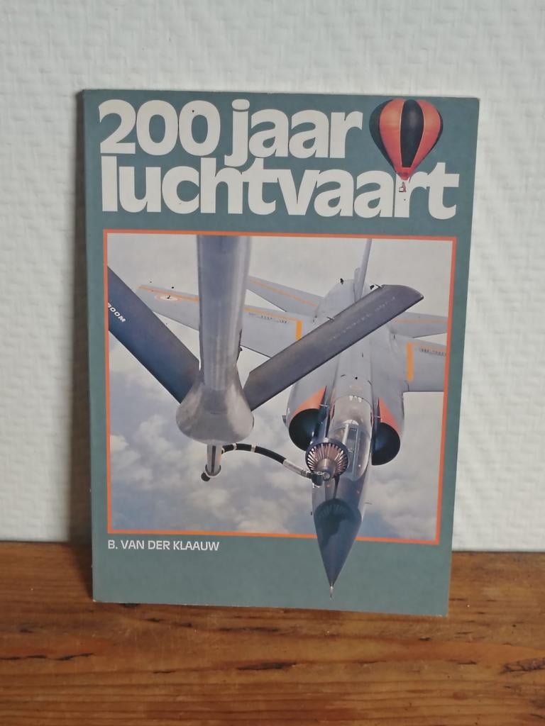 200 Jaar Luchtvaart - B. van der Klaauw, Boeken, Ophalen of Verzenden, Gelezen, B. van der Klaauw, Vliegtuig