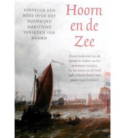 Hoorn en de zee Ben van Tartwijk ea Uitgever: Poolster, Ophalen of Verzenden, Zo goed als nieuw