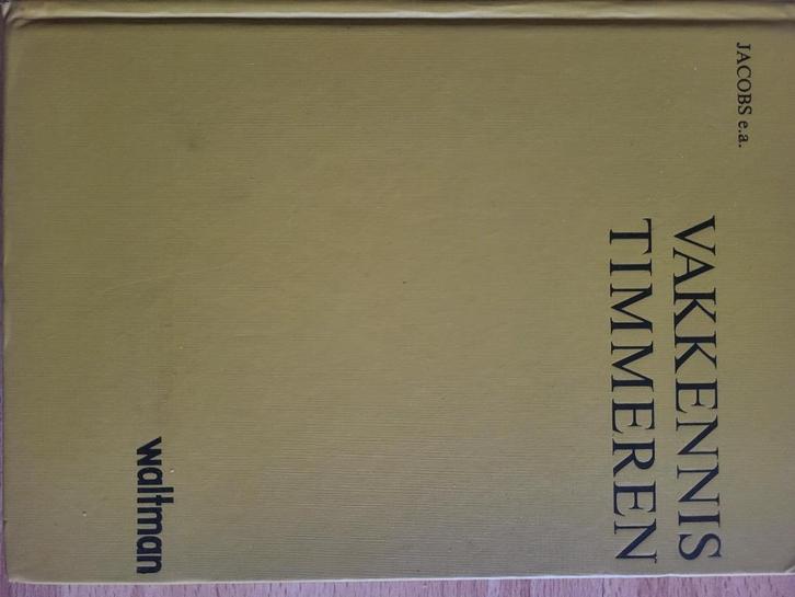 Vakkennis timmeren" van Jacobs e.a., uitgegeven door Waltman, Boeken, Atlassen en Landkaarten, Gelezen, Landkaart, Nederland, 1800 tot 2000