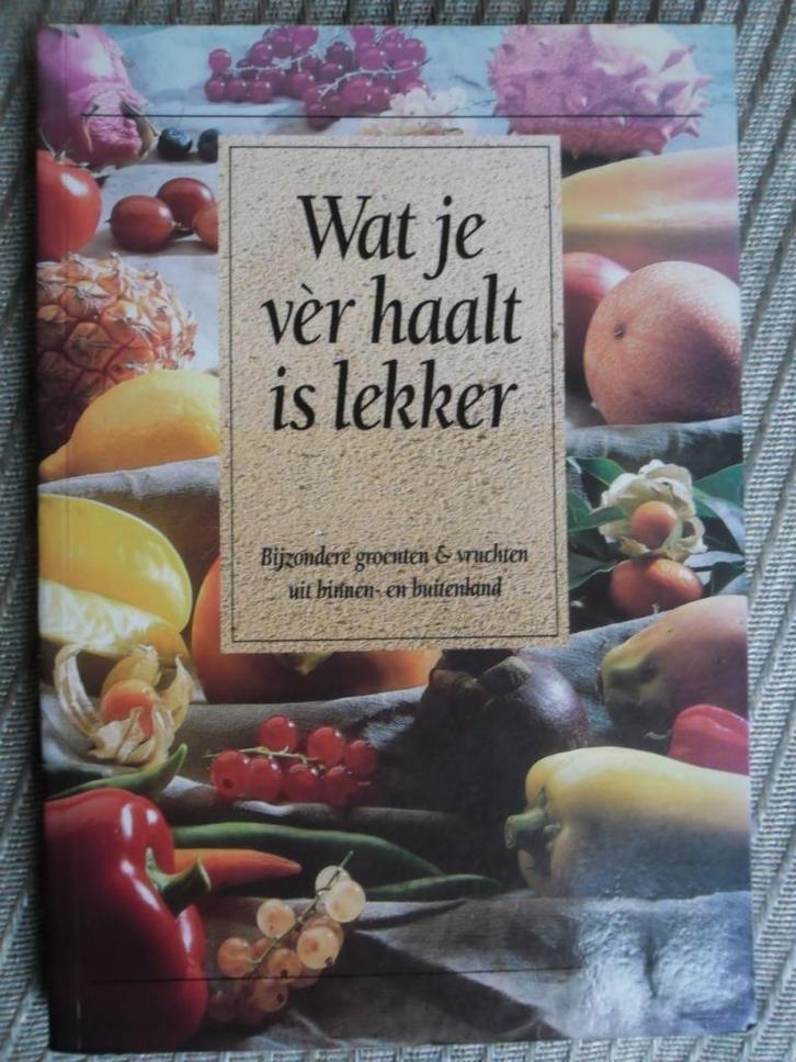 Wat je ver haalt is lekker-Bijzondere groenten en vruchten, Boeken, Kookboeken, Zo goed als nieuw, Nederland en België, Gezond koken