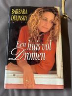 Een Huis Vol Dromen - Barbara Delinsky, Ophalen of Verzenden, Gelezen, Nederland