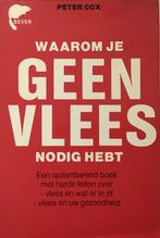 Waarom je geen vlees nodig hebt - Peter Cox, Ophalen of Verzenden, Zo goed als nieuw, Dieet en Voeding