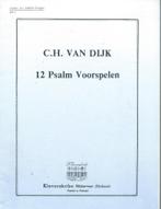C.H. van Dijk - 12 Psalm Voorspelen (klavarskribo), Muziek en Instrumenten, Orgel, Ophalen of Verzenden, Zo goed als nieuw, Religie en Gospel
