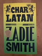 Charlatan - Zadie Smith, Ophalen of Verzenden, Zo goed als nieuw, Nederland, Zadie Smith