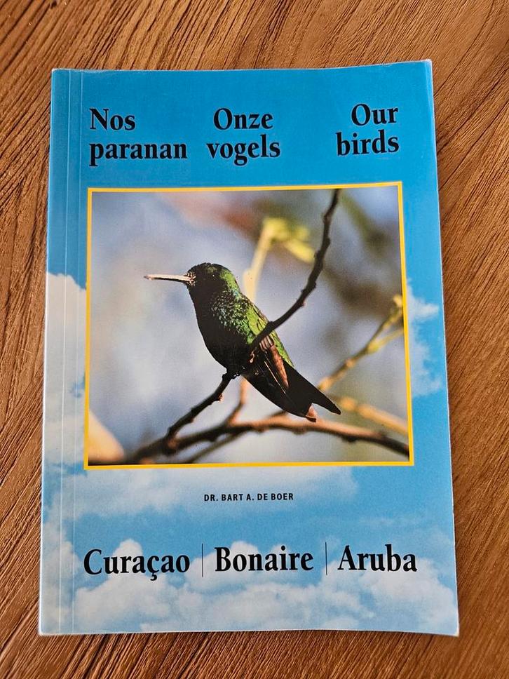 Onze vogels | Curaçao | Bonaire | Aruba | Bart A. de Boer, Boeken, Dieren en Huisdieren, Gelezen, Vogels, Ophalen of Verzenden