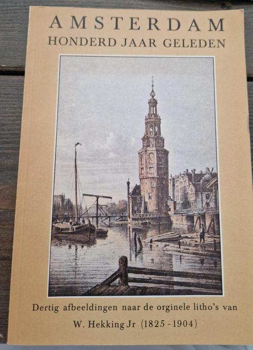 Amsterdam Honderd Jaar Geleden, Boeken, Geschiedenis | Stad en Regio, Zo goed als nieuw, 20e eeuw of later, Ophalen of Verzenden