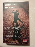 Henning Mankell - De terugkeer van de dansleraar, Boeken, Ophalen of Verzenden, Gelezen, Henning Mankell, Europa overig
