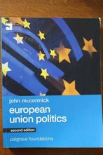 European Union Politics (John McCormick, 2nd edition), Boeken, Ophalen of Verzenden, Zo goed als nieuw, WO