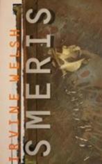 Irvine welsh: smeris, Ophalen of Verzenden, Gelezen, Nederland