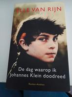 Elle van Rijn - De dag waarop ik Johannes Klein doodreed, Elle van Rijn, Ophalen of Verzenden, Zo goed als nieuw, Nederland