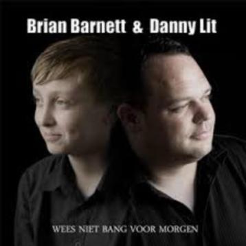 Danny Lit & Brian Barnett - Wees Niet Bang Voor Morgen beschikbaar voor biedingen