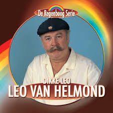Leo van Helmond (Dikke Leo) - De Regenboog Serie, Cd's en Dvd's, Cd's | Nederlandstalig, Nieuw in verpakking, Levenslied of Smartlap