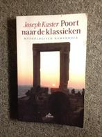 Poort naar de Klassieken; door Joseph Kaster, Gelezen, Ophalen of Verzenden, Joseph Kaster