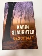 Onzichtbaar - Karin Slaughter, Gelezen, Ophalen of Verzenden, Nederland, Karin Slaughter