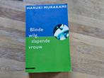 Haruki Murakami - Blinde wilg, slapende vrouw, Boeken, Literatuur, Haruki Murakami, Ophalen of Verzenden, Wereld overig, Zo goed als nieuw