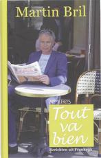 Tout Va Bien          Berichten Uit Frankrijk, Martin Bril, Ophalen of Verzenden, Zo goed als nieuw, Nederland