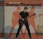 George Thorogood - Ride 'til I die 13 Tracks Eagle Records, Zo goed als nieuw, Verzenden
