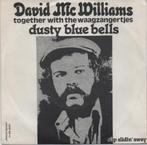 David Mc Williams- Met Waagzangertjes!!!!- Dusty Blue Bell, Verzenden, Gebruikt, Pop