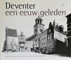 “Deventer een eeuw geleden”, deel 3, Ophalen of Verzenden, Nieuw
