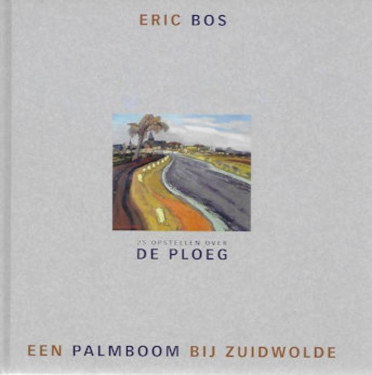Eric Bos: Een Palmboom bij Zuidwolde (25 opstellen De Ploeg), Boeken, Overige Boeken, Zo goed als nieuw, Ophalen of Verzenden
