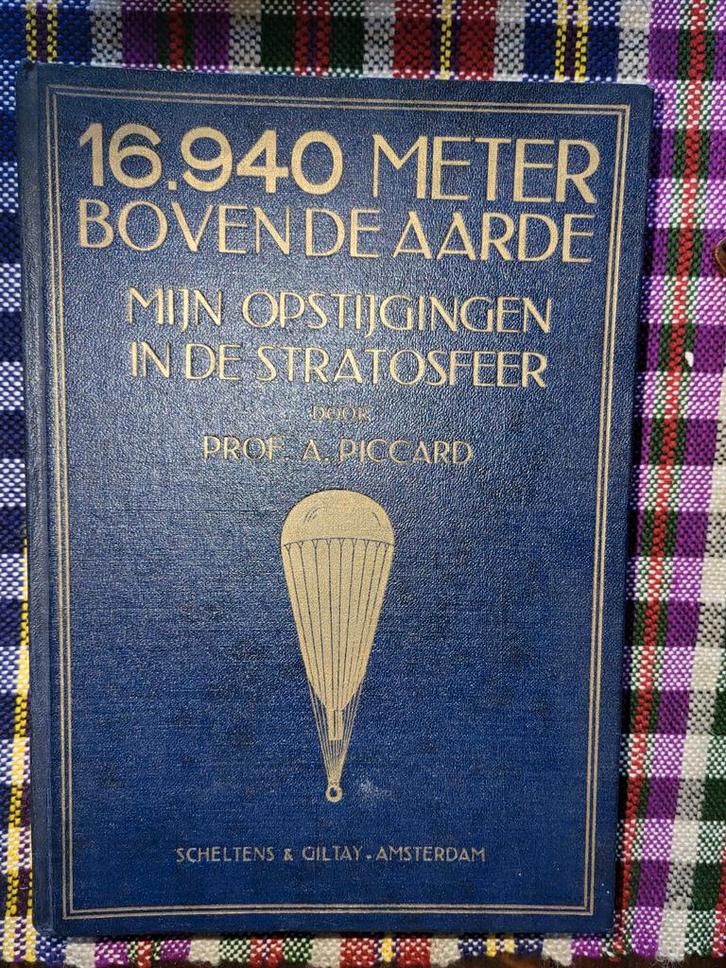 16.940 Meter Boven de Aarde - Prof. A. Piccard, Boeken, Techniek, Gelezen, Overige onderwerpen, Ophalen of Verzenden