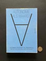 Autonomie als waarde, dilemma's in kunst en onderwijs, Ophalen of Verzenden, Zo goed als nieuw, Overige onderwerpen