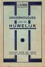 Onderhoudjes over het huwelijk - J. Vlerick, Boeken, Godsdienst en Theologie, Gelezen, J. Vlerick, Ophalen of Verzenden, Christendom | Katholiek