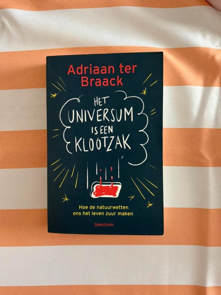 Adriaan ter Braack - Het universum is een klootzak, Boeken, Wetenschap, Zo goed als nieuw, Ophalen of Verzenden