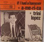 Trini Lopez - If I Had A Hammer, Gebruikt, 7 inch, Single, Ophalen of Verzenden