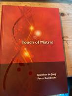 Touch of Matrix * Günther de Jong Peter Rombouts, Boeken, Ophalen of Verzenden, Spiritualiteit algemeen, Achtergrond en Informatie