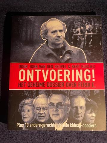 Boek: Ontvoering! Het geheime dossier van Ferdi E.  beschikbaar voor biedingen