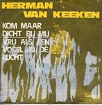 Herman van Keeken - Kom maar dicht bij mij, Cd's en Dvd's, Vinyl Singles, Gebruikt, 7 inch, Single, Ophalen of Verzenden