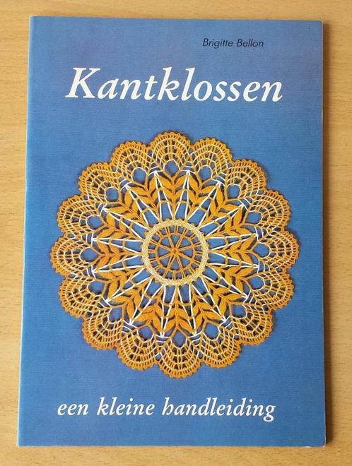 Kantklossen, een Kleine Handleiding - Brigitte Bellon - 1983, Hobby en Vrije tijd, Kantklossen, Gebruikt, Boek of Tijdschrift
